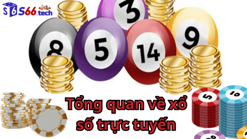 Tổng quan về xổ số trực tuyến