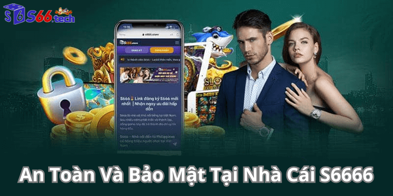 An Toàn Và Bảo Mật Tại Nhà Cái S6666